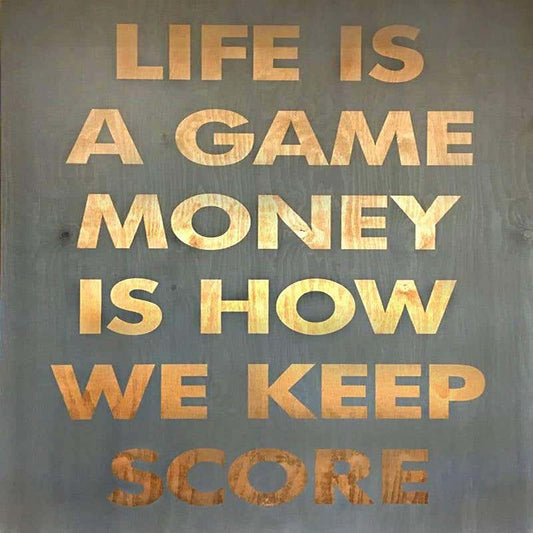 life_is_a_game_money_is_master